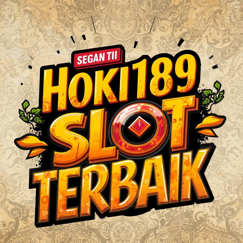 HOKI189 sebagai agen slot terbaik